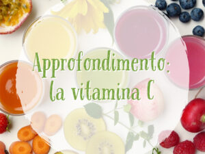 Proprietà benefiche della Vitamina C